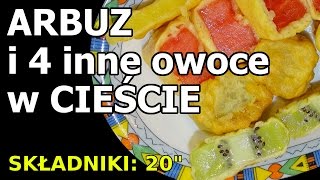 Arbuz i 4 inne owoce w cieście [upl. by Leirbaj]