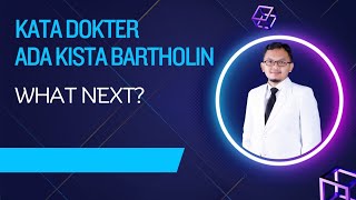 Kata Dokter Ada Kista Bartholin  What Next [upl. by Akinnej]