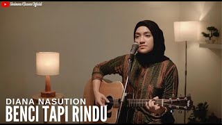 BENCI TAPI RINDU  DIANA NASUTION  COVER BY UMIMMA KHUSNA FYP TIKTOK [upl. by Ailev]