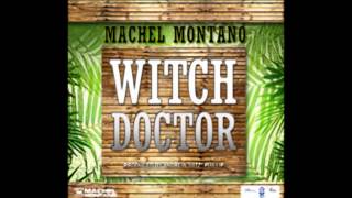 Machel Montano  Witch Doctor [upl. by Anaujat]