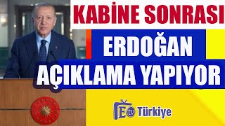 Kabine Sonrası Erdoğan Açıklama Yapıyor [upl. by Crutcher]