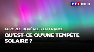 Aurores boréales en France  questce quune tempête solaire [upl. by Hubey822]