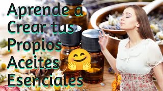 Aceites Esenciales  Como Hacerlos tu Mismo Facil y Economico [upl. by Jemmie]