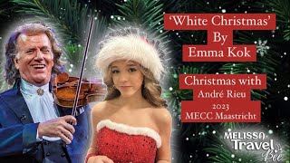 CHRISTMAS WITH ANDRÉ RIEU 2023  Emma Kok White Christmas on December 9 2023 MECC Maastricht [upl. by Maurili]