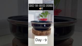 Day9  How to cook pasta pasta challenge youtubeshorts shorts viral pastarecipe youtube [upl. by Sirred]