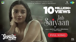 Jab Saiyaan Full Video Gangubai Kathiawadi Sanjay Leela Bhansali Alia Bhatt Shreya GShantanu M [upl. by Burns987]