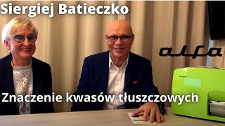 Profesor Siergiej Batieczko Znaczenie kwasów tłuszczowych [upl. by Rosemarie270]