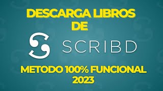 DESCARGA GRATIS LIBROS DE SCRIBD SIN REGISTRO NI PAGO NUEVO METODO 100 FUNCIONAL SEPTIEMBRE 2023 [upl. by Odragde]