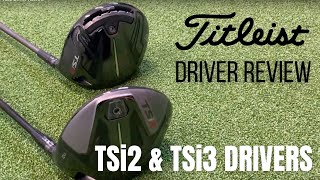 TITLEIST TSi2 TSi3 Driver Review [upl. by Hsizan612]