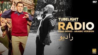 Tubelight  RADIO  Ft Douzi Arabic Version  Salman Khan  Pritam [upl. by Ahsiner]