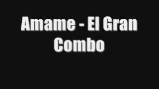 Amame  El Gran Combo [upl. by Alonzo]