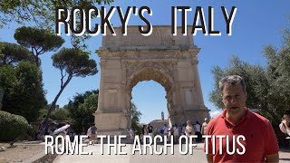 ROCKYS ITALY Rome  The Arch of Titus [upl. by Bourgeois904]