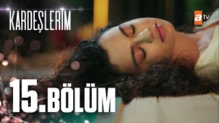 Kardeşlerim 15 Bölüm atvturkiye [upl. by Enimasaj]