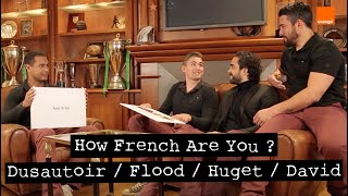 TOBY FLOOD  THIERRY DUSAUTOIR  YOANN HUGET  YANN DAVID  How French Are You [upl. by Ytsud210]