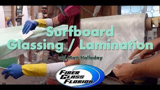 Glassing a Surfboard  Surfboard Lamination [upl. by Nahtnamas]