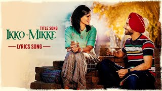 Ikko Mikke Title Song  Satinder Sartaaj  Lyrical Song  By Ashishlyrics  Full Song [upl. by Publia]