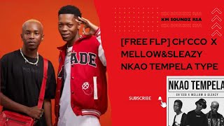 FREE FLP CH’CCO X MELLOW amp SLEAZY NKAO TEMPELA TYPE AMAPIANO IN FL STUDIO [upl. by Itnava]