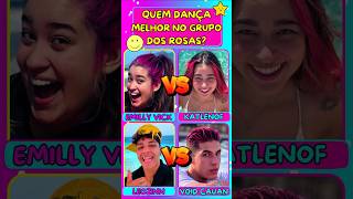 QUEM DANÇA MELHOR NO GRUPO DOS ROSAS EMILLY VICK KATLEN LEOZINN OU VOID CAUAN [upl. by Coulter734]