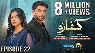 Kaffara Episode 22  Eng Sub  Ali Ansari  Laiba Khan  Zoya Nasir  18th Aug 2024  HAR PAL GEO [upl. by Jimmie]