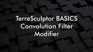 TerreSculptor BASICS Convolution Filter Modifier [upl. by Aramanta178]