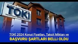 2024 TOKİ başvuru şartları ve 21 31 konut fiyatları taksit miktarı belli oldu Başvuru ne zaman [upl. by Zobe257]