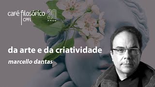 Da arte e da criatividade  Marcello Dantas aovivo [upl. by Lednahs910]