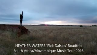 HEATHER WATERS  THE TALKING SONG MOZAMBIQUESOUTH AFRICA Tour 2016 [upl. by Mourant]