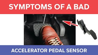 Symptoms of a Bad Accelerator Pedal Sensor  Causes and Fixes [upl. by Ennaira]