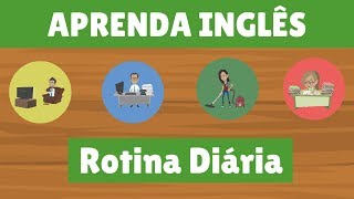 A Rotina diária  Vocabulário de Inglês [upl. by Air]