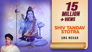 Shiv Tandav Stotram  शिव तांडव स्तोत्रम  Lord Shiva Song  Uma Mohan [upl. by Ahusoj704]