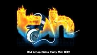 Old School Salsa Party Mix 2012 [upl. by Eiten]