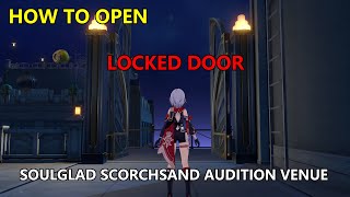 How to open locked door in SoulGladquot Scorchsand Audition Venue  Honkai Star Rail [upl. by Rochette]