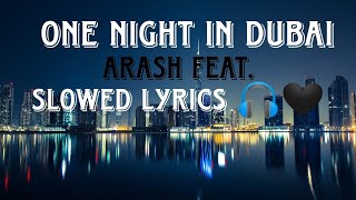 One Night In Dubai  Arash feat  Helena  Slowed lyrics [upl. by Jenna]