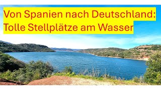 Rückreise von Spanien nach Deutschland Unsere TopStellplätze am Wasser  Erfahrungen Tipps [upl. by Queri]