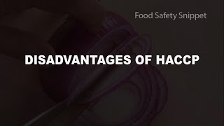 Disadvantages of HACCP  Food Safety Snippet 56 [upl. by Aubree]