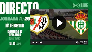 🚨 DIRECTO  Rayo Vallecano  Real Betis ⚽💚  VÍVELO CON NOSOTROS [upl. by Lishe]