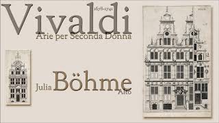 Vivaldi  Arie per Seconda Donna  Julia Böhme  alto [upl. by Rutledge]