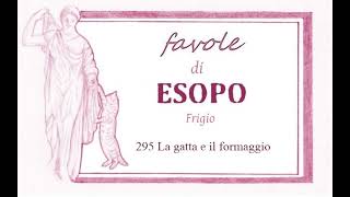 Favole di Esopo Frigio  295  La gatta e il formaggio [upl. by Ettesoj]