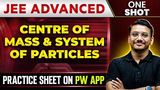 CENTRE OF MASS amp SYSTEM OF PARTICLES in 1 Shot  IITJEE ADVANCED  Concepts  PYQs 🔥 [upl. by Eannej808]