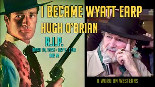 I became WYATT EARP Hugh O’Brian RIP Our 1st AWOW Guest in 2013 plus 1st TV episode in 1955 [upl. by Brandt394]