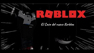 El Caso del Nuevo Korblox [upl. by Namra]