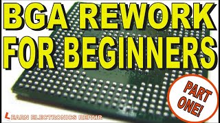 BGA Rework Reflowing Reballing for Absolute Beginners  Tutorial Guide Part 1 [upl. by Bolten458]