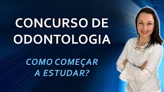 CONCURSO DE ODONTOLOGIA  COMO COMEÇAR A ESTUDAR EM 2023 [upl. by Lopez]