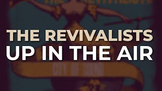 The Revivalists  Up In the Air Official Audio [upl. by Sekofski]