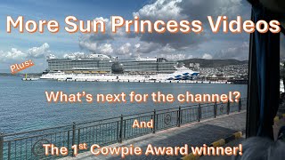 More Sun Princess Videos The Channel’s future and what is a Cowpie Award [upl. by Shishko677]