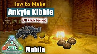 How to Make Ankylo Kibble in ARK Mobile Easily  All Kibble Recipes AndroidIOS [upl. by Ahcsim]