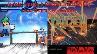 Je joue à Raiden Trad avec Braise des Enfers vidéo spéciale découverte de jeu par Braise [upl. by Pablo]