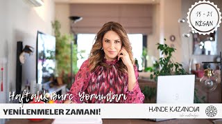 YENİLENMELER ZAMANI  15  21 Nisan Haftalık Burç Yorumları  Hande Kazanova ile Astroloji [upl. by Oribella]