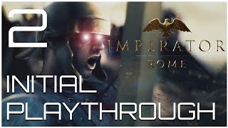 Imperator Rome  Forging an Empire Initial Runthrough  Part 2 [upl. by Fannie923]