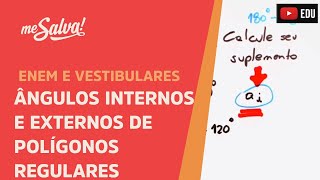 Como encontrar ângulos internos e externos de polígonos regulares  ENEM e Vestibulares  Me Salva [upl. by Ahsimot]